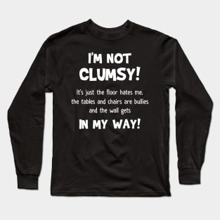 I_m Not Clumsy Funny T-shirt For Boys Girls Long Sleeve T-Shirt